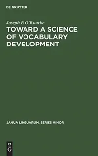 Buy Toward a Science of Vocabulary Development (English, Joseph P. O'Rourke) — BookShops.in