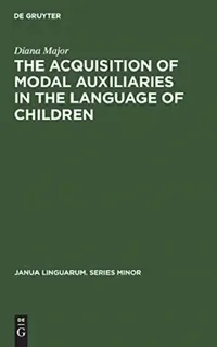 Buy The Acquisition of Modal Auxiliaries in the Language of Children (English, Diana Major) — BookShops.in