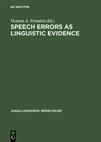 Buy Speech Errors as Linguistic Evidence (English, Victoria A. Fromkin) — BookShops.in