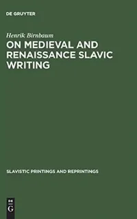 Buy On Medieval and Renaissance Slavic Writing (English, Henrik Birnbaum) — BookShops.in