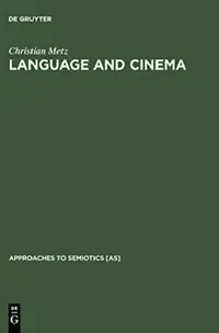 Buy Language and Cinema (English, Christian Metz | Donna Jean Umiker-Sebeok) — BookShops.in