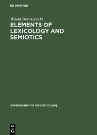 Buy Elements of Lexicology and Semiotics (English, Witold Doroszewski | Iain Taylor) — BookShops.in