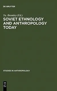 Buy Soviet Ethnology and Anthropology Today (English, Yu Bromley) — BookShops.in
