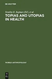Buy Topias and Utopias in Health (English, Stanley R. Ingman | Anthony E. Thomas) — BookShops.in