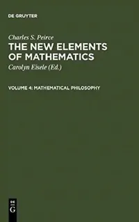 Buy The New Elements of Mathematics by Charles S. Peirce (English, Carolyn Eisele | Charles S. Peirce) — BookShops.in