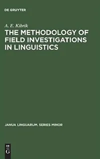 Buy The Methodology of Field Investigations in Linguistics (English, A. E. Kibrik) — BookShops.in