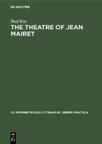 Buy The Theatre of Jean Mairet (English, Burf Kay) — BookShops.in