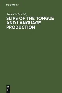 Buy Slips of the Tongue and Language Production (English, Anne Cutler) — BookShops.in