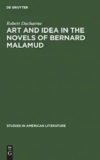 Buy Art and Idea in the Novels of Bernard Malamud (English, Robert DuCharme) — BookShops.in