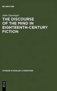 Buy The Discourse of the Mind in Eighteenth-Century Fiction (English, John Dussinger) — BookShops.in