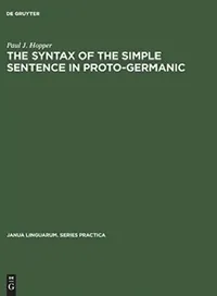Buy The Syntax of the Simple Sentence in Proto-Germanic (English, Paul J. Hopper) — BookShops.in