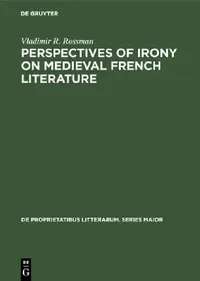 Buy Perspectives of Irony on Medieval French Literature (English, Vladimir R. Rossman) — BookShops.in