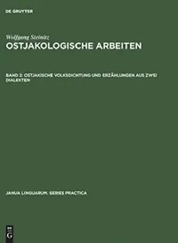 Buy Ostjakologische Arbeiten, Band 2, Ostjakische Volksdichtung und Erzählungen aus zwei Dialekten (English, Gert Sauer | Brigitte Schulze) — BookShops.in