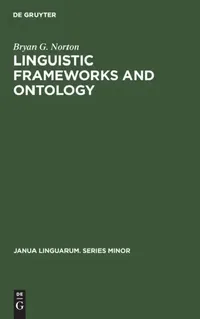 Buy Linguistic Frameworks and Ontology (English, Bryan G. Norton) — BookShops.in