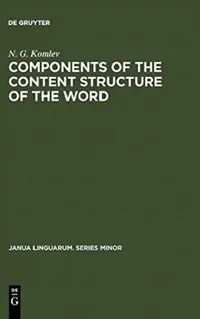 Buy Components of the Content Structure of the Word (English, N. G. Komlev) — BookShops.in