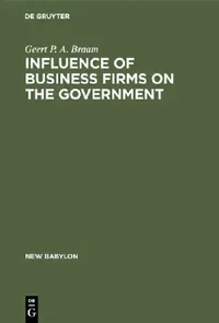 Buy Influence of Business Firms on the Government (English, Geert P. a. Braam) — BookShops.in