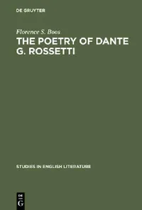 Buy The Poetry of Dante G. Rossetti (English, Florence S. Boos) — BookShops.in