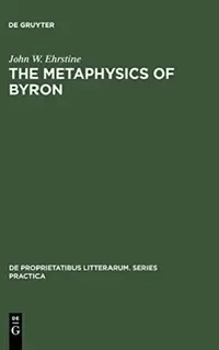 Buy The Metaphysics of Byron (English, John W. Ehrstine) — BookShops.in