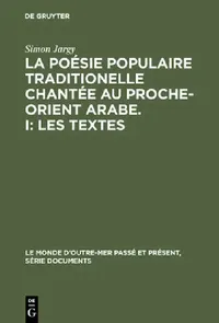 Buy La poésie populaire traditionelle chantée au Proche-Orient Arabe. I (English, Simon Jargy) — BookShops.in