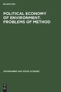 Buy Political Economy of Environment. Problems of Method (English, No Contributor) — BookShops.in