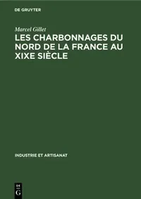 Buy Les Charbonnages Du Nord de la France Au Xixe Siècle (English, Marcel Gillet) — BookShops.in