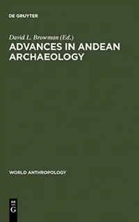 Buy Advances in Andean Archaeology (English, David L. Browman) — BookShops.in
