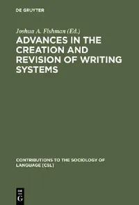 Buy Advances in the Creation and Revision of Writing Systems by Joshua A. Fishman (De Gruyter Mouton, English, Paperback, 1977) — BookShops.in