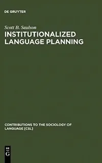 Buy Institutionalized Language Planning (English, Scott B. Saulson) — BookShops.in