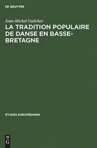 Buy La tradition populaire de danse en Basse-Bretagne (English, Jean-Michel Guilcher) — BookShops.in