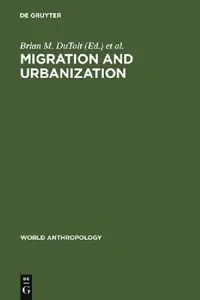 Buy Migration and Urbanization (English, Brian M. Dutoit | Helen I. Safa) — BookShops.in