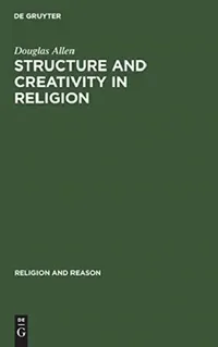 Buy Structure and Creativity in Religion (English, Douglas Allen | Mircea Eliade) — BookShops.in