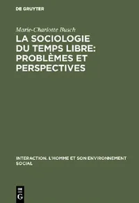 Buy La sociologie du temps libre (English, Marie-Charlotte Busch) — BookShops.in