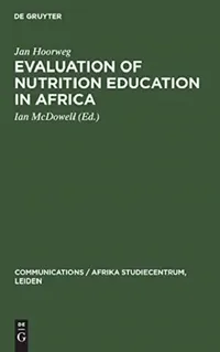 Buy Evaluation of Nutrition Education in Africa (English, Jan Hoorweg | Ian McDowell) — BookShops.in