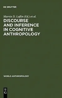 Buy Discourse and Inference in Cognitive Anthropology (English, Marvin D. Loflin | James Silverberg) — BookShops.in