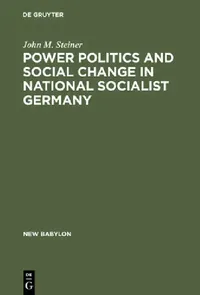 Buy Power Politics and Social Change in National Socialist Germany (English, John M. Steiner) — BookShops.in