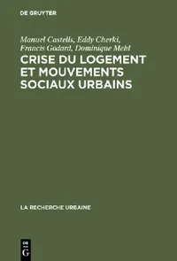 Buy Crise du logement et mouvements sociaux urbains (English, Manuel Castells | Eddy Cherki | Francis Godard) — BookShops.in