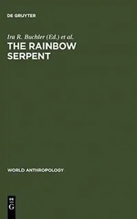 Buy The Rainbow Serpent: A Chromatic Piece (World Anthropology) by Ira R. Buchler and Kenneth Maddock | Mouton De Gruyter | English Paperback | Reprint Edition — BookShops.in