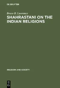 Buy Shahrastani on the Indian Religions (English, Bruce B. Lawrence) — BookShops.in