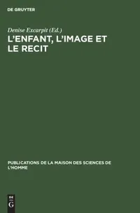 Buy L'enfant, l'image et le recit (English, Denise Excarpit) — BookShops.in