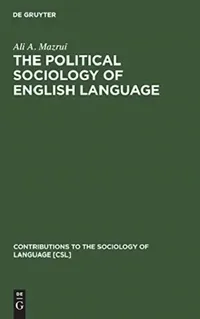 Buy The Political Sociology of English Language (English, Ali a. Mazrui) — BookShops.in