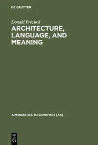Buy Architecture, Language, and Meaning (English, Donald Preziosi) — BookShops.in