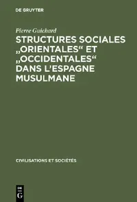 Buy Structures sociales "orientales" et "occidentales" dans l'Espagne musulmane (English, Pierre Guichard) — BookShops.in
