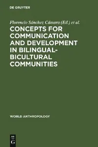 Buy Concepts for Communication and Development in Bilingual-Bicultural Communities (English, Florencio Sánchez Cámara | International Congress of Anthropo — BookShops.in