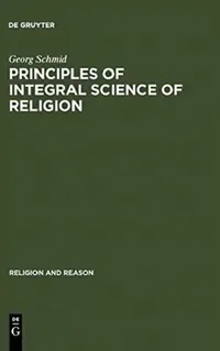 Buy Principles of Integral Science of Religion (English, Georg Schmid) — BookShops.in