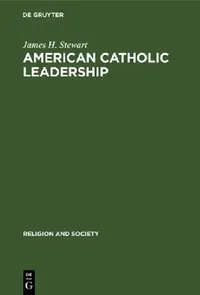 Buy American Catholic Leadership (English, James H. Stewart) — BookShops.in
