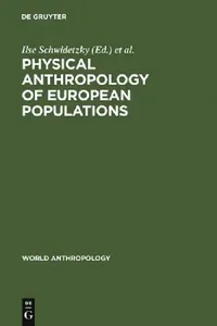 Buy Physical Anthropology of European Populations (English, Ilse Schwidetzky | Bruno Chiarelli | Olga Necrasov) — BookShops.in