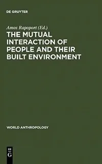 Buy The Mutual Interaction of People and Their Built Environment (English, Amos Rapoport) — BookShops.in