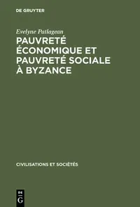 Buy Pauvret' 'Conomique Et Pauvret' Sociale Byzance (English, Evelyne Patlagean) — BookShops.in