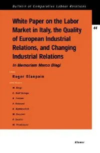 Buy White Paper on the Labour Market in Italy, The Quality of European Industrial Relations and Changing (English, Roger Blanpain) — BookShops.in