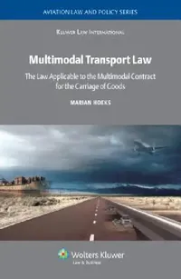 Buy Multimodal Transport Law. The Law Applicable to the Multimodal Contract for the Carriage of Goods (English, Marian Hoeks | Pablo Mendes de Leon) — BookShops.in